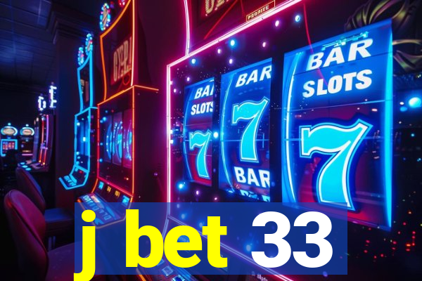 j bet 33